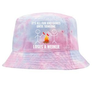 Its All Fun And Games Until Someone Loses A Weiner Funny Meaningful Gift Tie-Dyed Bucket Hat