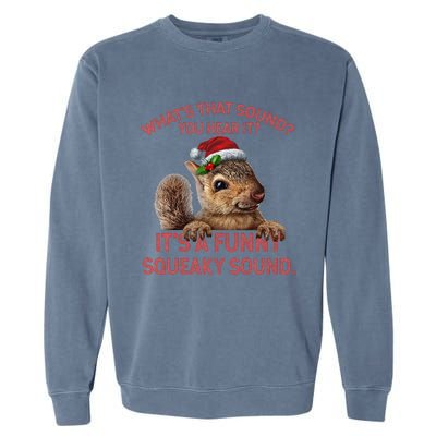 ItS A Funny Squeaky Sound Christmas Squirrel Garment-Dyed Sweatshirt