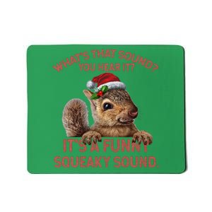 ItS A Funny Squeaky Sound Christmas Squirrel Mousepad