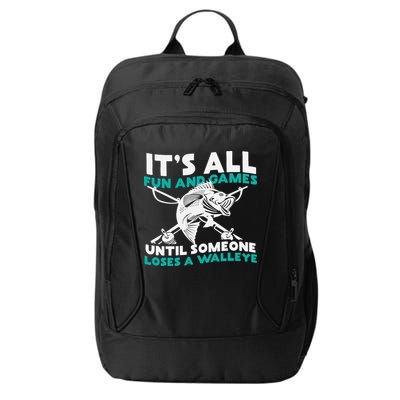 ItS All Fun And Games Until Someone Loses A Walleye City Backpack