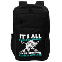 ItS All Fun And Games Until Someone Loses A Walleye Impact Tech Backpack
