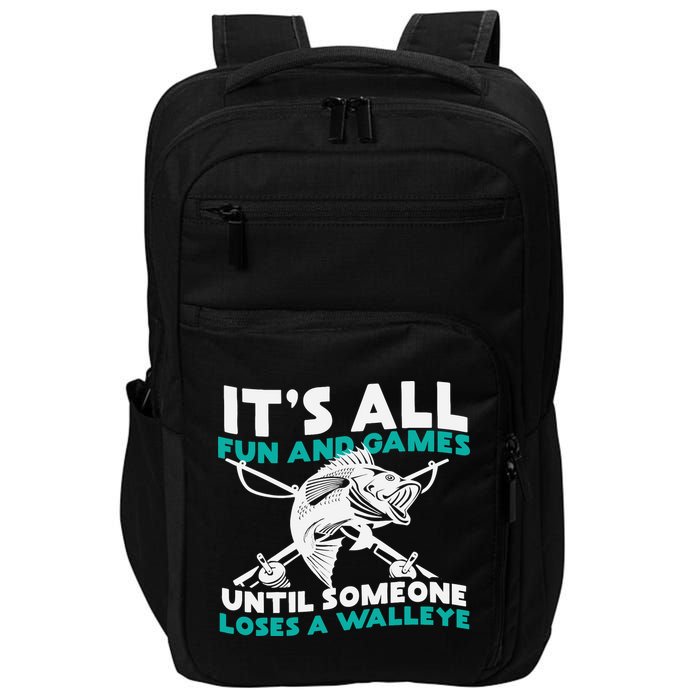 ItS All Fun And Games Until Someone Loses A Walleye Impact Tech Backpack