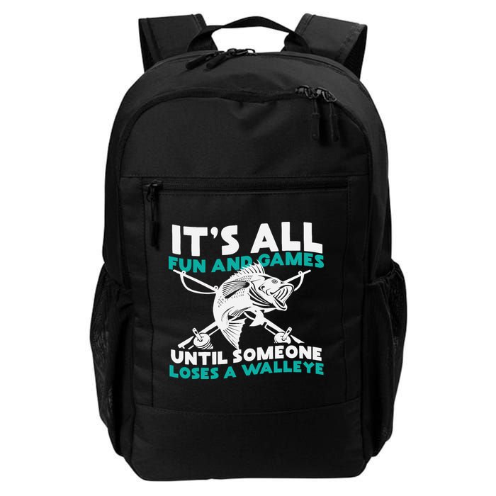 ItS All Fun And Games Until Someone Loses A Walleye Backpack