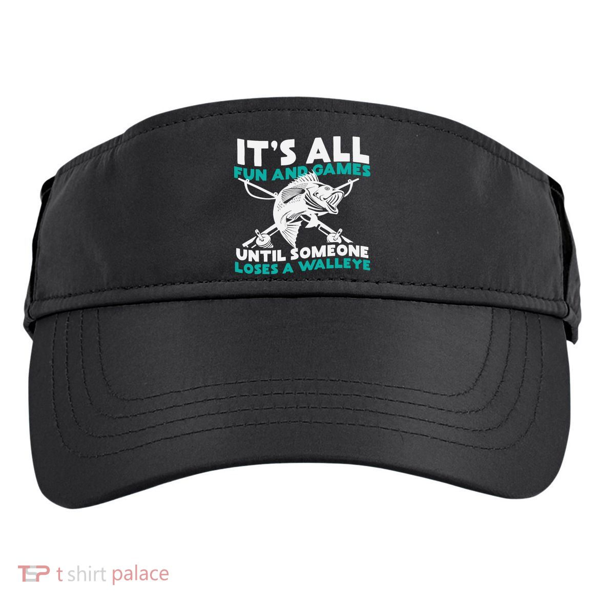 ItS All Fun And Games Until Someone Loses A Walleye Adult Drive Performance Visor