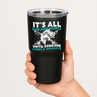 ItS All Fun And Games Until Someone Loses A Walleye Tumbler