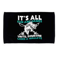 ItS All Fun And Games Until Someone Loses A Walleye Microfiber Hand Towel