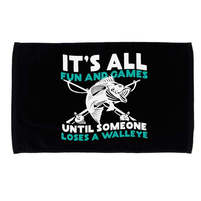 ItS All Fun And Games Until Someone Loses A Walleye Microfiber Hand Towel