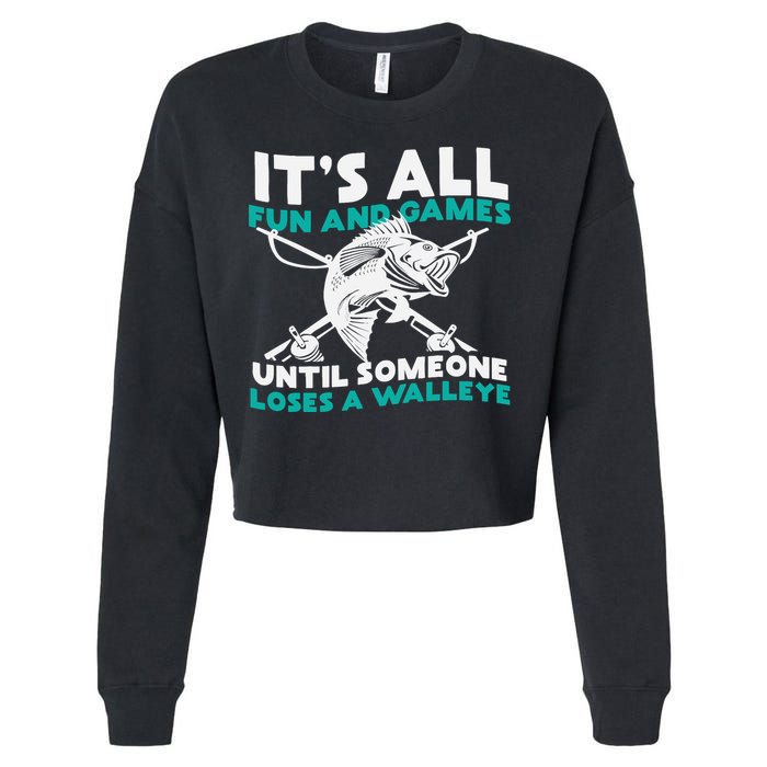 ItS All Fun And Games Until Someone Loses A Walleye Cropped Pullover Crew