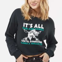 ItS All Fun And Games Until Someone Loses A Walleye Cropped Pullover Crew