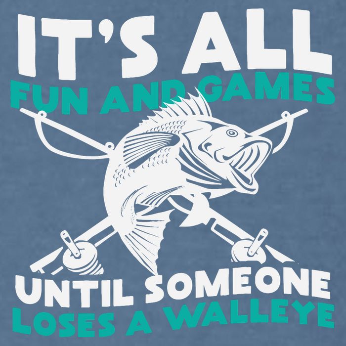 ItS All Fun And Games Until Someone Loses A Walleye Garment-Dyed Sweatshirt