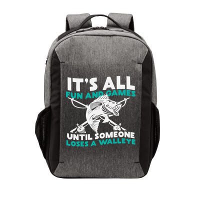ItS All Fun And Games Until Someone Loses A Walleye Vector Backpack