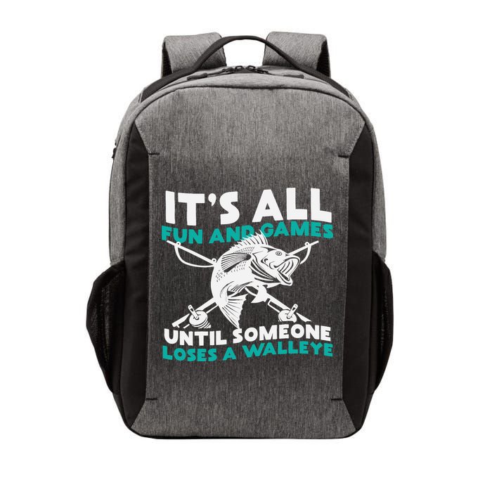 ItS All Fun And Games Until Someone Loses A Walleye Vector Backpack