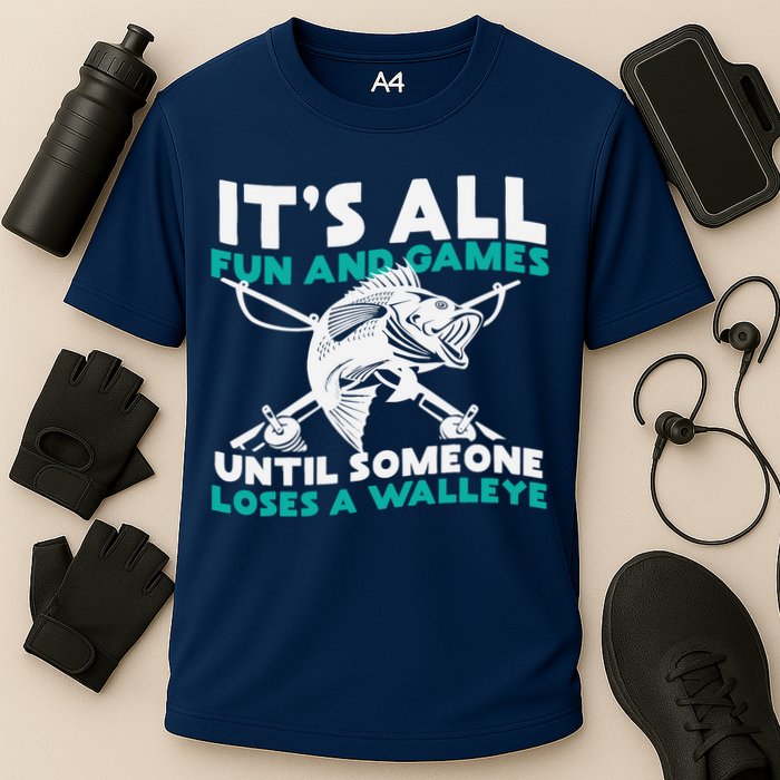 ItS All Fun And Games Until Someone Loses A Walleye Performance Shirt