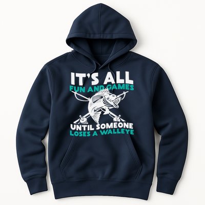 ItS All Fun And Games Until Someone Loses A Walleye Hoodie