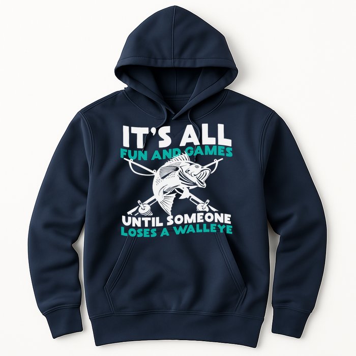 ItS All Fun And Games Until Someone Loses A Walleye Hoodie
