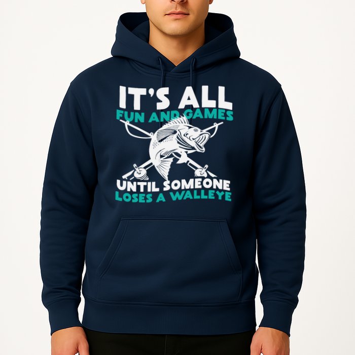 ItS All Fun And Games Until Someone Loses A Walleye Hoodie