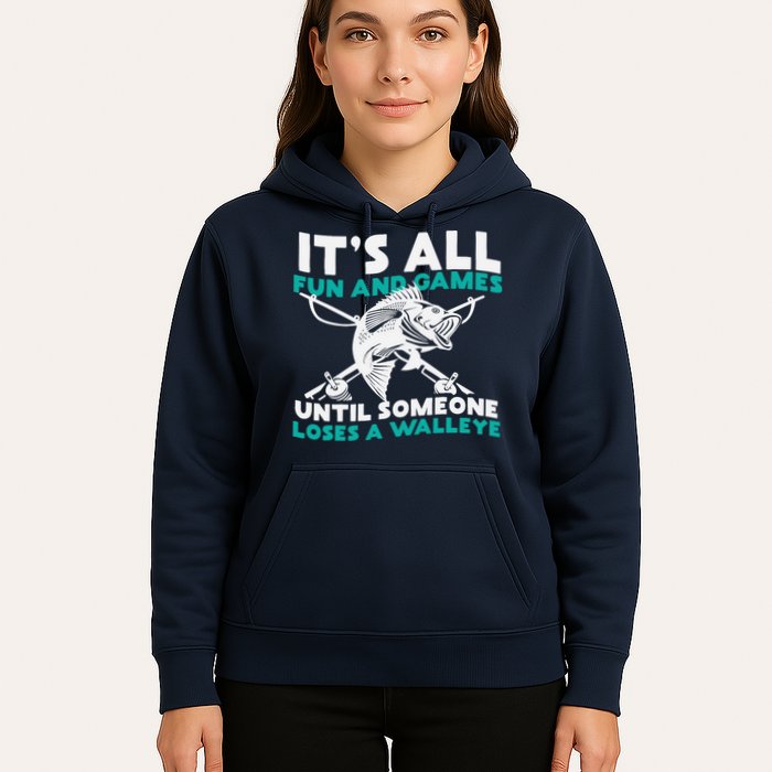 ItS All Fun And Games Until Someone Loses A Walleye Hoodie