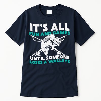 ItS All Fun And Games Until Someone Loses A Walleye Tall T-Shirt
