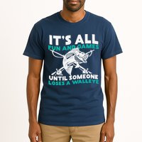 ItS All Fun And Games Until Someone Loses A Walleye Tall T-Shirt