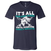 ItS All Fun And Games Until Someone Loses A Walleye V-Neck T-Shirt