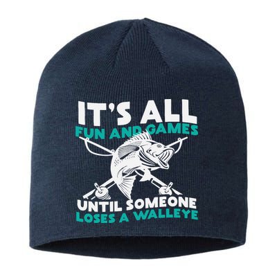 ItS All Fun And Games Until Someone Loses A Walleye Sustainable Beanie