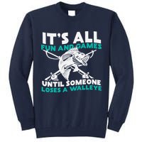 ItS All Fun And Games Until Someone Loses A Walleye Tall Sweatshirt