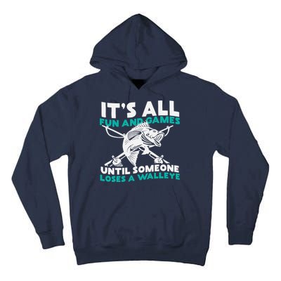 ItS All Fun And Games Until Someone Loses A Walleye Tall Hoodie