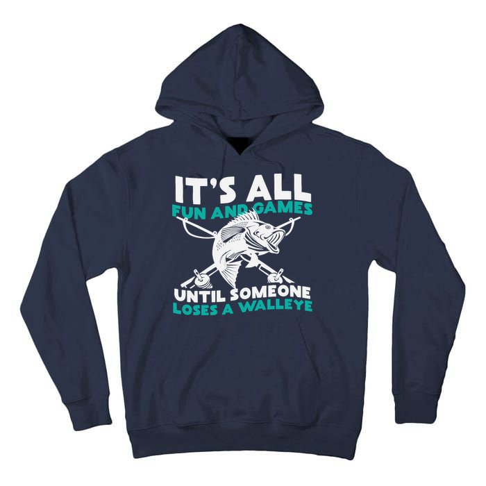 ItS All Fun And Games Until Someone Loses A Walleye Tall Hoodie