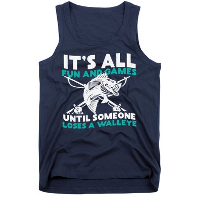 ItS All Fun And Games Until Someone Loses A Walleye Tank Top