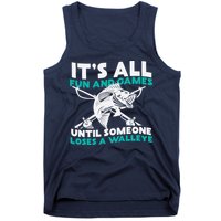 ItS All Fun And Games Until Someone Loses A Walleye Tank Top