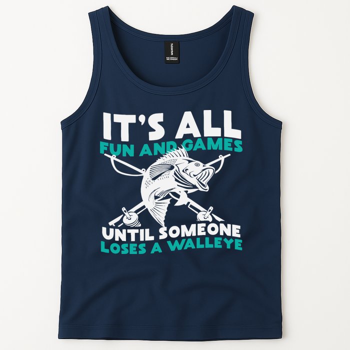ItS All Fun And Games Until Someone Loses A Walleye Tank Top