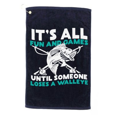 ItS All Fun And Games Until Someone Loses A Walleye Golf Towel