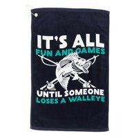 ItS All Fun And Games Until Someone Loses A Walleye Golf Towel