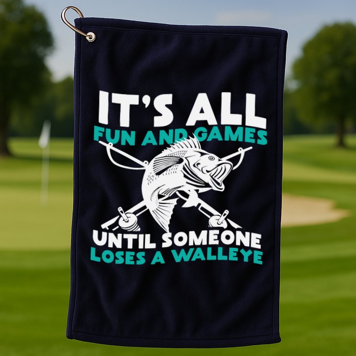 ItS All Fun And Games Until Someone Loses A Walleye Golf Towel