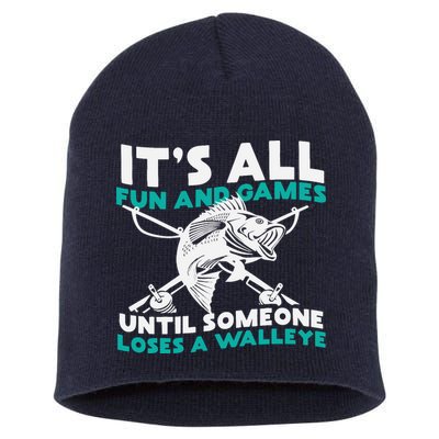 ItS All Fun And Games Until Someone Loses A Walleye Short Acrylic Beanie