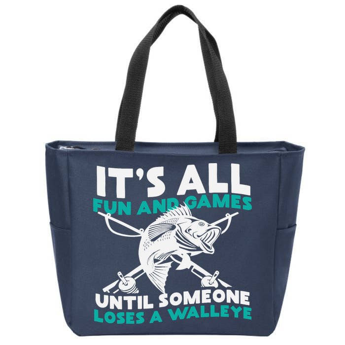 ItS All Fun And Games Until Someone Loses A Walleye Zip Tote Bag