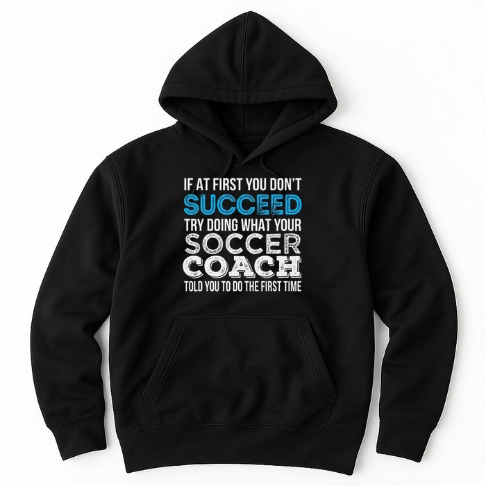 If At First You Don't Succeed Funny Soccer Coach Thank You Hoodie