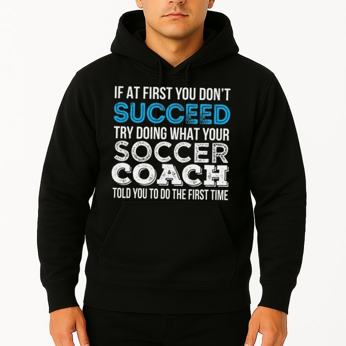 If At First You Don't Succeed Funny Soccer Coach Thank You Hoodie