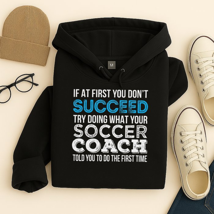 If At First You Don't Succeed Funny Soccer Coach Thank You Hoodie