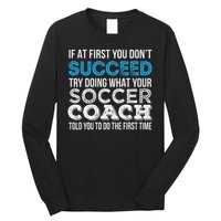 If At First You Don't Succeed Funny Soccer Coach Thank You Long Sleeve Shirt