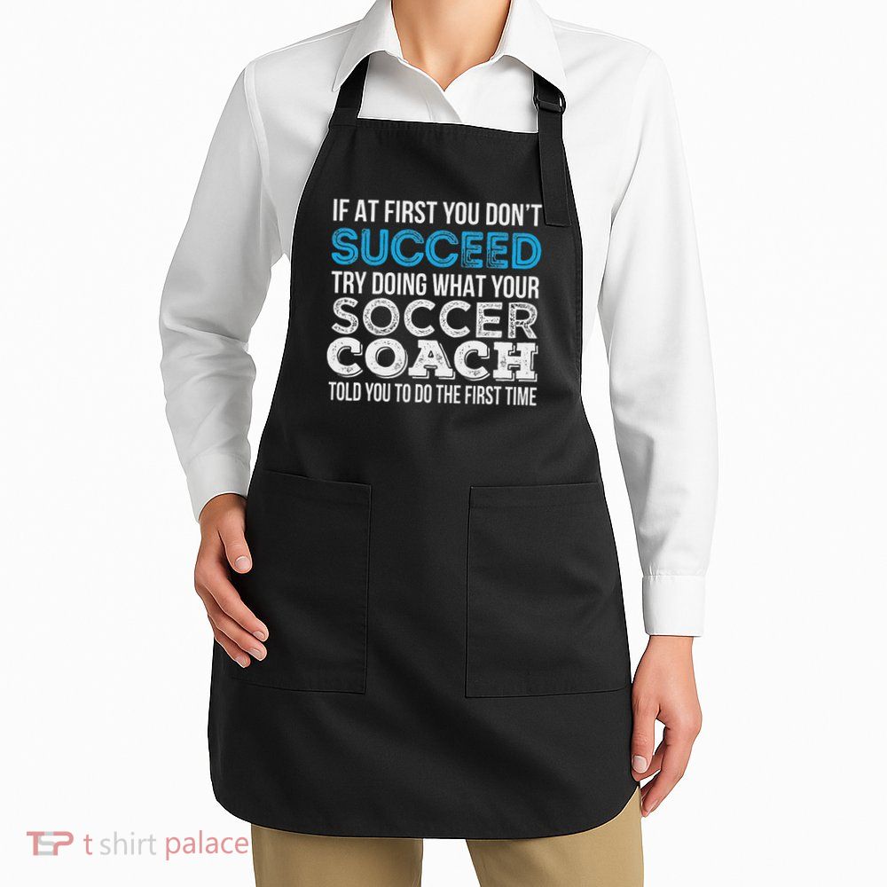 If At First You Don't Succeed Funny Soccer Coach Thank You Apron