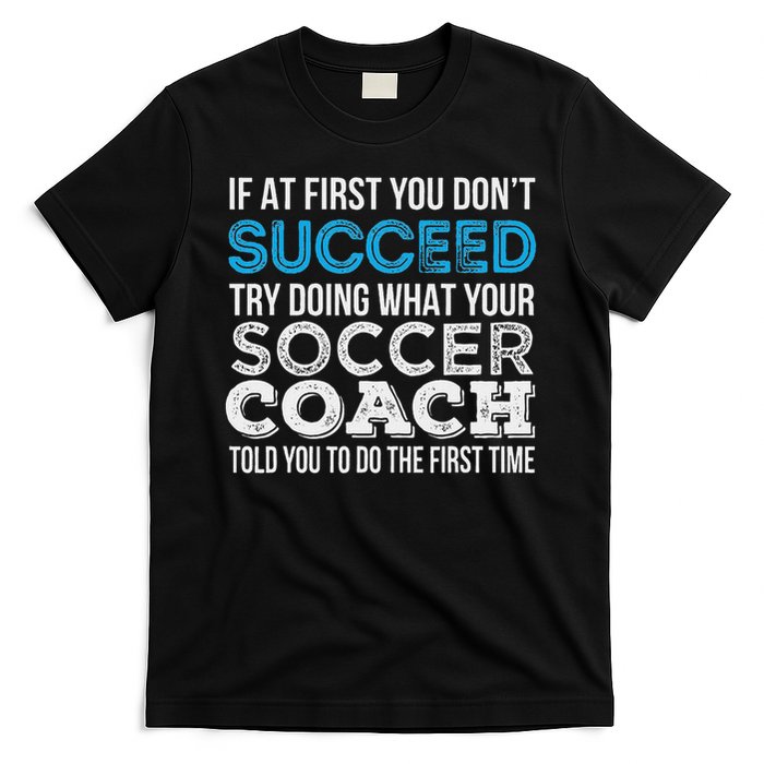If At First You Don't Succeed Funny Soccer Coach Thank You T-Shirt