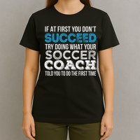 If At First You Don't Succeed Funny Soccer Coach Thank You T-Shirt