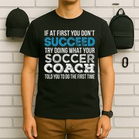 If At First You Don't Succeed Funny Soccer Coach Thank You T-Shirt
