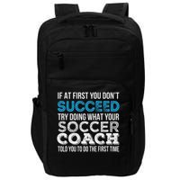 If At First You Don't Succeed Funny Soccer Coach Thank You Impact Tech Backpack
