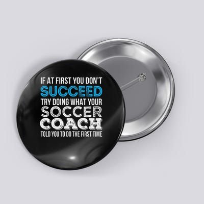 If At First You Don't Succeed Funny Soccer Coach Thank You Button