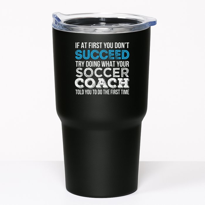 If At First You Don't Succeed Funny Soccer Coach Thank You Tumbler