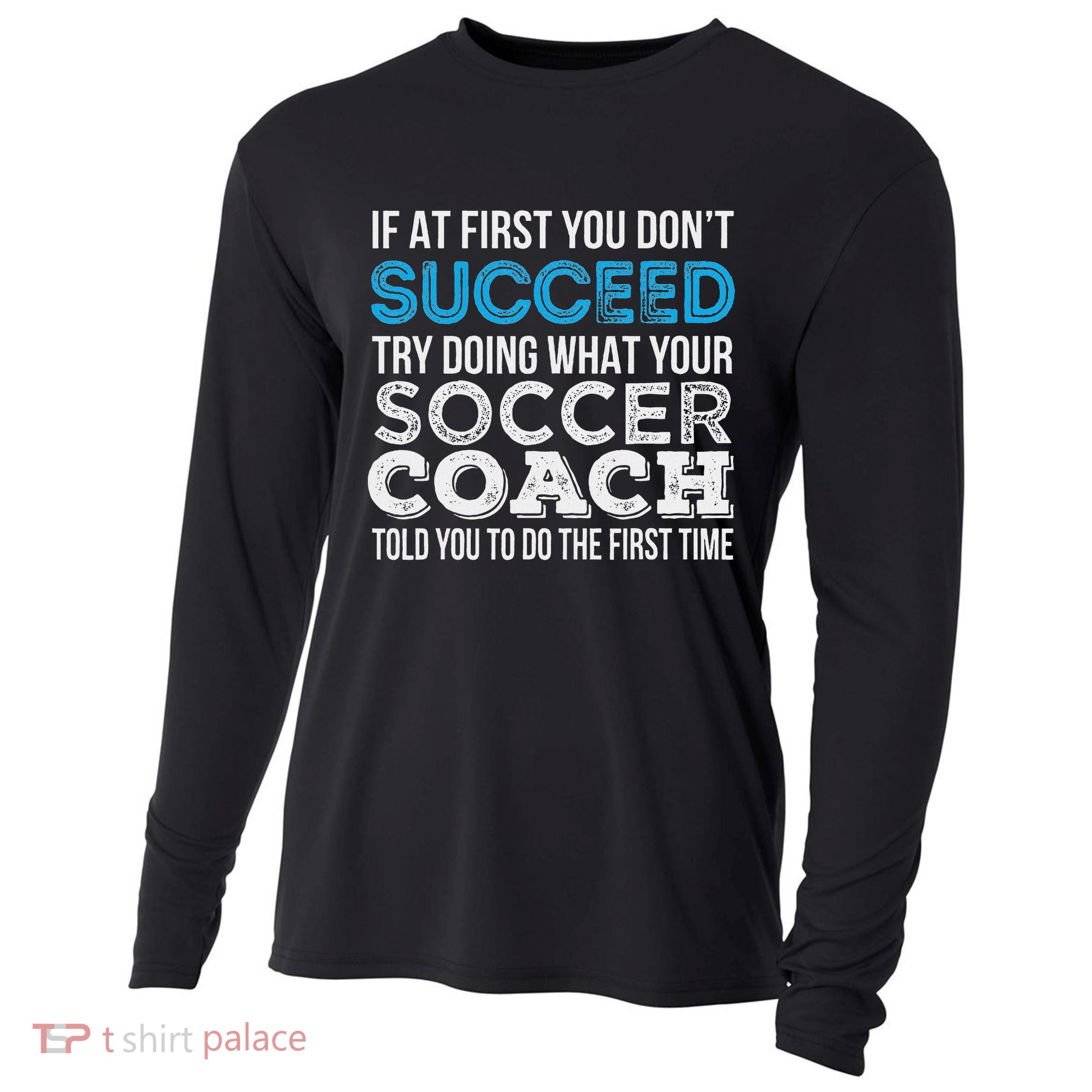 If At First You Don't Succeed Funny Soccer Coach Thank You Cooling Performance Long Sleeve Crew
