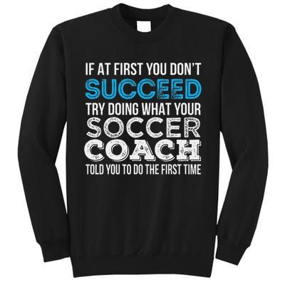 If At First You Don't Succeed Funny Soccer Coach Thank You Tall Sweatshirt