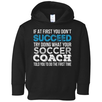 If At First You Don't Succeed Funny Soccer Coach Thank You Toddler Hoodie